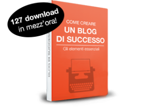 Ebook Gratuito - come cerare un blog di successo
